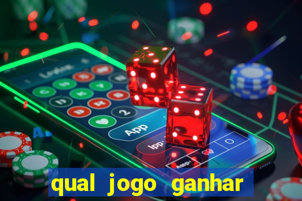 qual jogo ganhar dinheiro de verdade